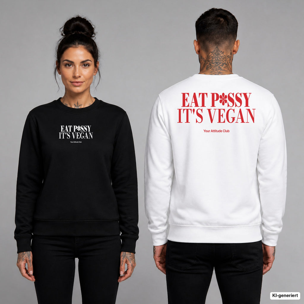 Eat p*ssy, it’s vegan – Pullover unisex mit Frontprint (Frau, Schwarz) und Backprint (Mann, Weiß)