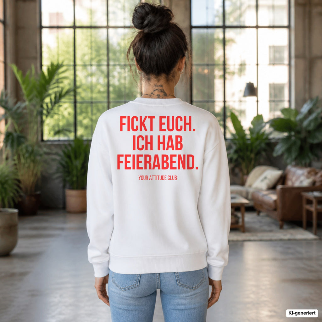 Fickt euch. Ich hab Feierabend – weißer Pullover mit rotem Backprint, Damen im Loft