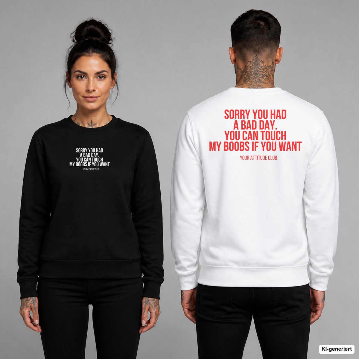 Sorry you had a bad day. you can touch my boobs if you want – Pullover unisex mit Frontprint (Frau, Schwarz) und Backprint (Mann, Weiß)