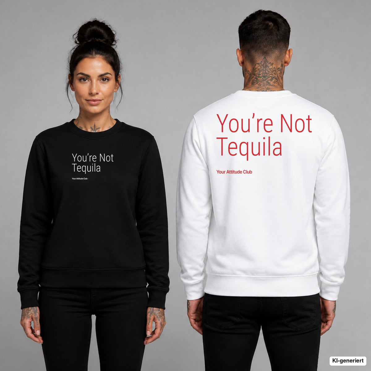 You’re not tequila – Pullover unisex mit Frontprint (Frau, Schwarz) und Backprint (Mann, Weiß)