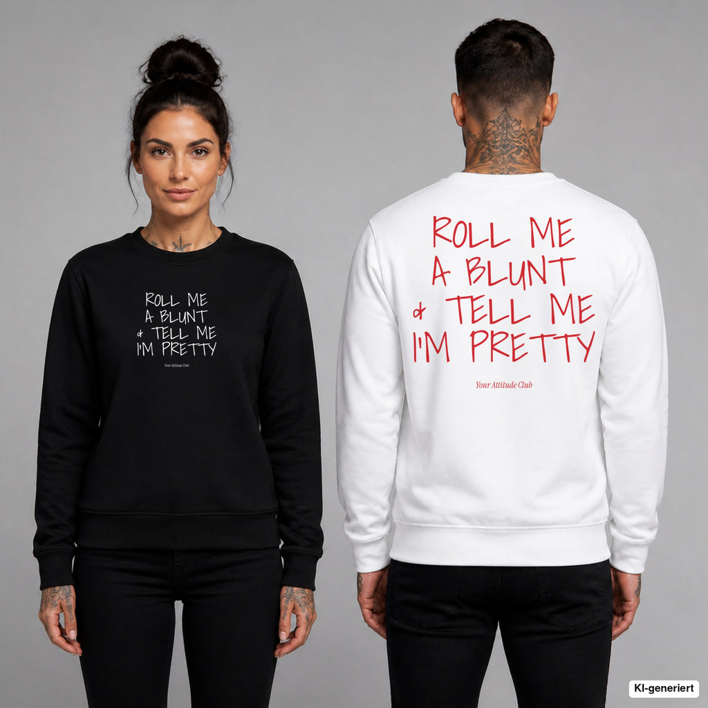 Roll me a blunt & tell me I’m pretty – Pullover unisex mit Frontprint (Frau, Schwarz) und Backprint (Mann, Weiß)