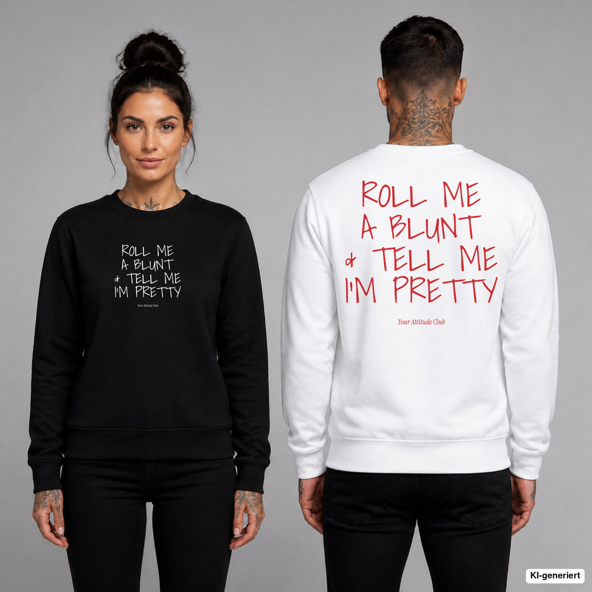Roll me a blunt & tell me I’m pretty – Pullover unisex mit Frontprint (Frau, Schwarz) und Backprint (Mann, Weiß)