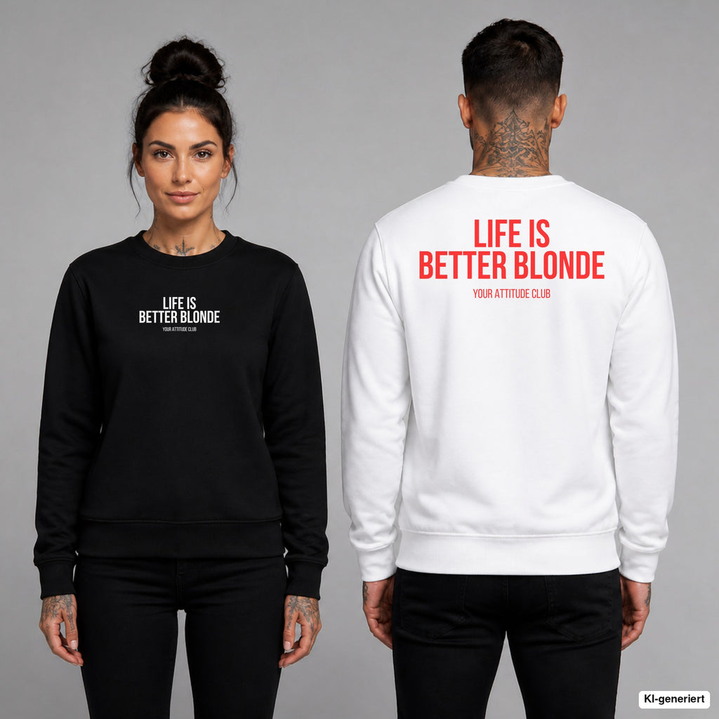 Life is better blonde – Pullover unisex mit Frontprint (Frau, Schwarz) und Backprint (Mann, Weiß)
