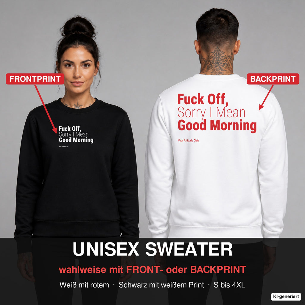 Fuck off, sorry I mean good morning – Pullover wahlweise mit Frontprint oder Backprint – Frau vorne in Schwarz, Mann hinten in Weiß