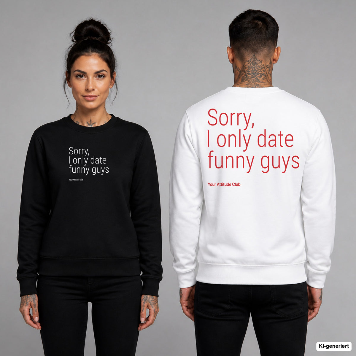 Sorry, I only date funny guys – Pullover unisex mit Frontprint (Frau, Schwarz) und Backprint (Mann, Weiß)