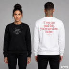 If you can read this, you’re too close, fucker – Pullover unisex mit Frontprint (Frau, Schwarz) und Backprint (Mann, Weiß)