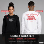 All I want is illegal, expensive or brunette – Pullover wahlweise mit Frontprint oder Backprint – Frau vorne in Schwarz, Mann hinten in Weiß