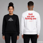 Fuck you, you fucking you – Pullover unisex mit Frontprint (Frau, Schwarz) und Backprint (Mann, Weiß)