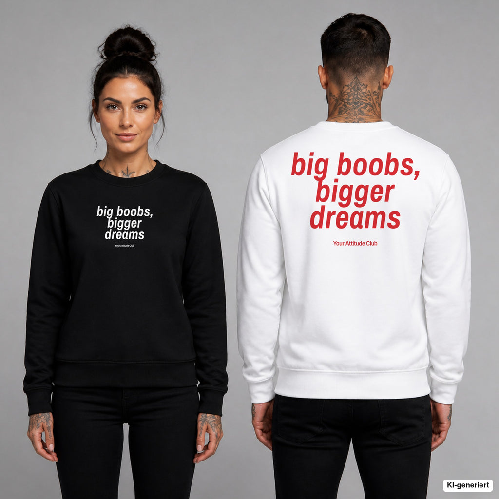 Big boobs, bigger dreams – Pullover unisex mit Frontprint (Frau, Schwarz) und Backprint (Mann, Weiß)