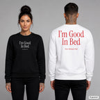I’m good in bed – Pullover unisex mit Frontprint (Frau, Schwarz) und Backprint (Mann, Weiß)