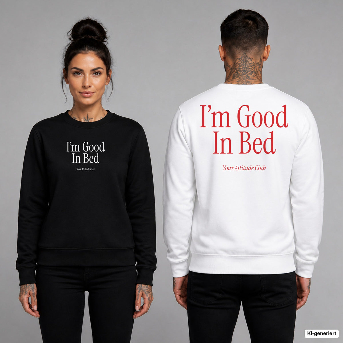 I’m good in bed – Pullover unisex mit Frontprint (Frau, Schwarz) und Backprint (Mann, Weiß)