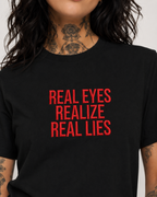 REAL EYES REALIZE REAL LIES – besticktes Damen Shirt, Statement T-Shirt, frecher Spruch, Geschenk für Freundin, Bio-Baumwolle, Weiß oder Schwarz