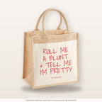 Roll Me A Blunt & Tell Me I’m Pretty – Jutetasche mit Spruch, mittlere Jutetasche 30 × 30 cm