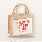 Schlechte Idee. Gute Story. – Jutetasche mit Spruch, kleine Jutetasche 26 × 22 cm