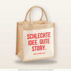 Schlechte Idee. Gute Story. – Jutetasche mit Spruch, mittlere Jutetasche 30 × 30 cm