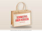 Schwierig. Aber hübsch. – Jutetasche mit Spruch, große Jutetasche, Detailansicht