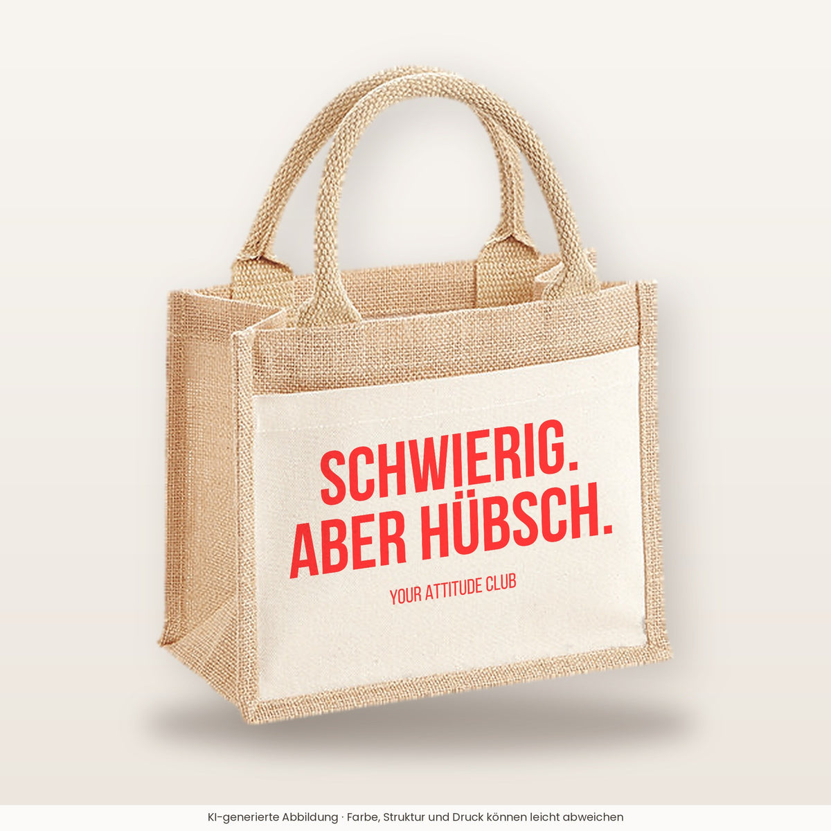 Schwierig. Aber hübsch. – Jutetasche mit Spruch, kleine Jutetasche 26 × 22 cm
