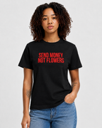 SEND MONEY NOT FLOWERS – besticktes Damen Shirt, freches Statement T-Shirt, Geschenk für Freundin, Bio-Baumwolle, Weiß oder Schwarz