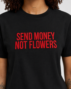 SEND MONEY NOT FLOWERS – besticktes Damen Shirt, freches Statement T-Shirt, Geschenk für Freundin, Bio-Baumwolle, Weiß oder Schwarz