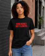 SEND MONEY NOT FLOWERS – besticktes Damen Shirt, freches Statement T-Shirt, Geschenk für Freundin, Bio-Baumwolle, Weiß oder Schwarz