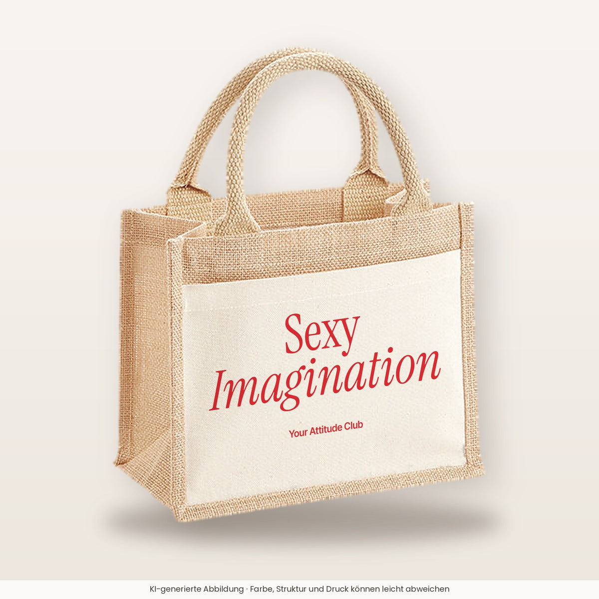Sexy Imagination – Jutetasche mit Spruch, kleine Jutetasche 26 × 22 cm