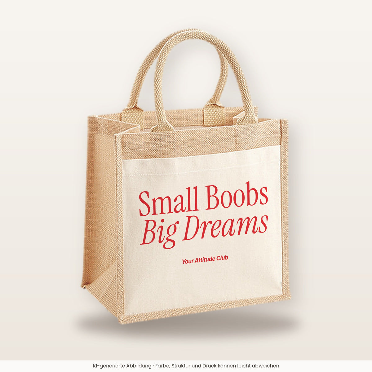 Small Boobs Big Dreams – Jutetasche mit Spruch, mittlere Jutetasche 30 × 30 cm