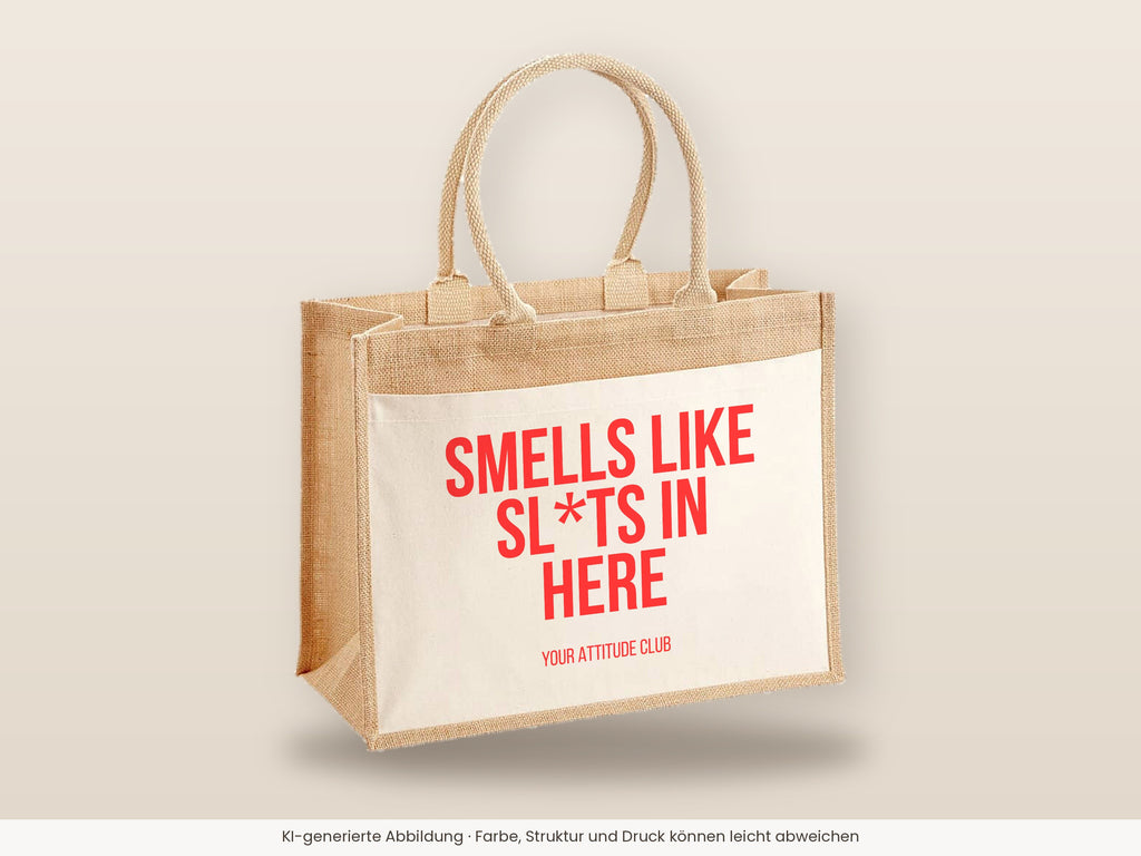 Smells like sl*ts in here – Jutetasche mit Spruch, große Jutetasche, Detailansicht