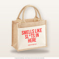 Smells like sl*ts in here – Jutetasche mit Spruch, kleine Jutetasche 26 × 22 cm