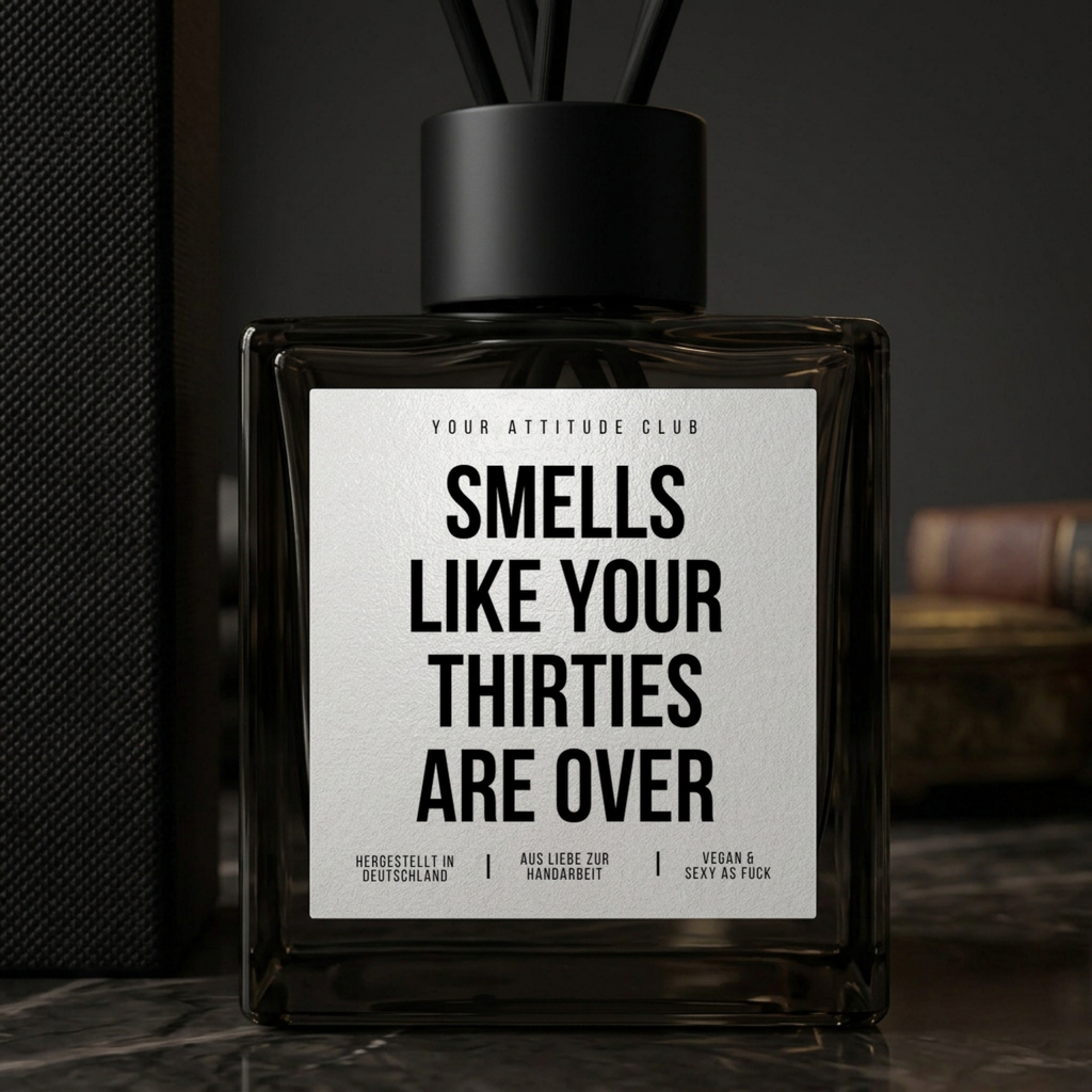 Smells like your thirties are over | Diffusor Geschenk Duft