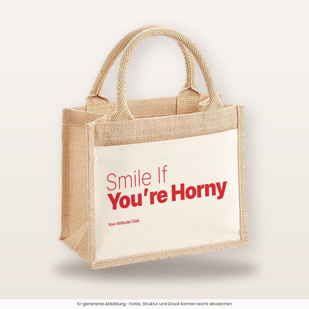 Smile If You’re Horny – Jutetasche mit Spruch, kleine Jutetasche 26 × 22 cm