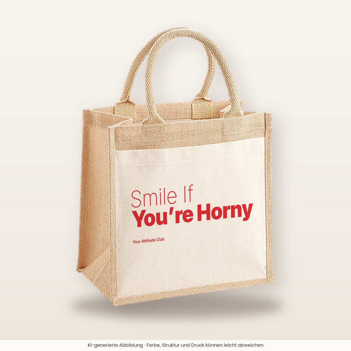 Smile If You’re Horny – Jutetasche mit Spruch, mittlere Jutetasche 30 × 30 cm