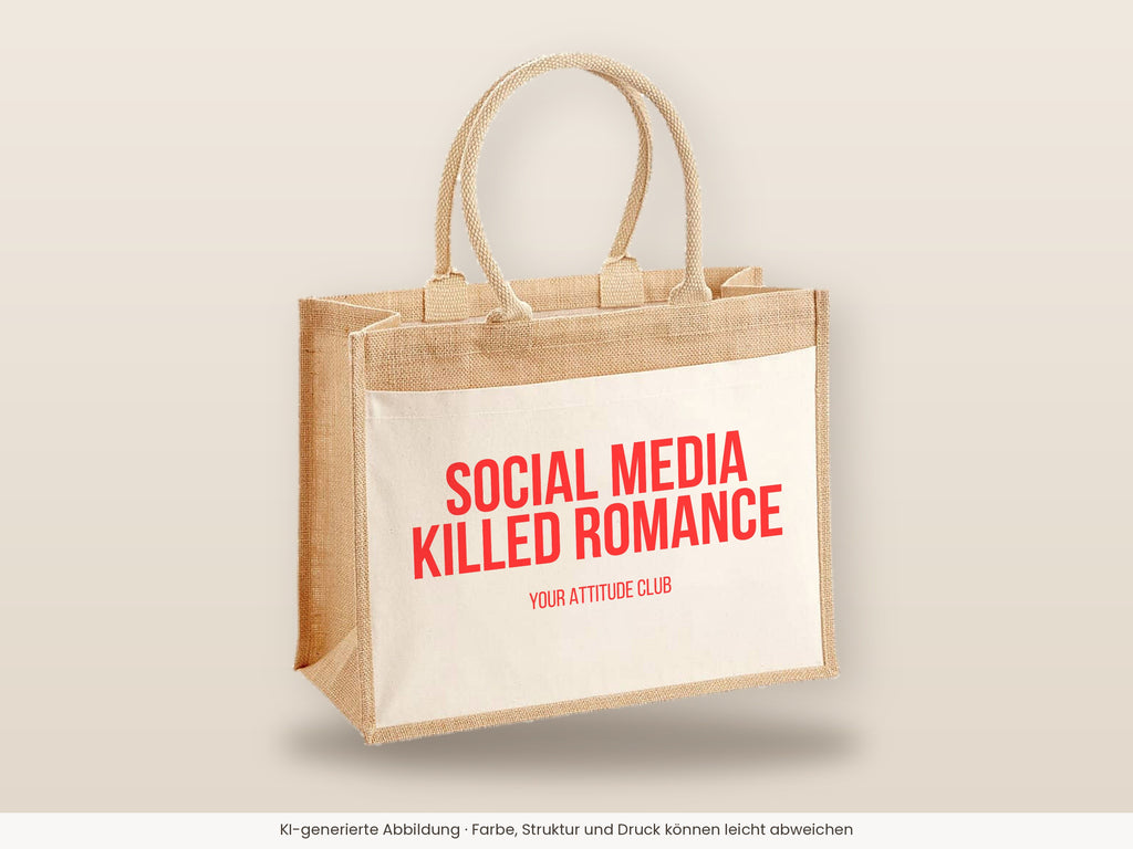 Social media killed romance – Jutetasche mit Spruch, große Jutetasche, Detailansicht