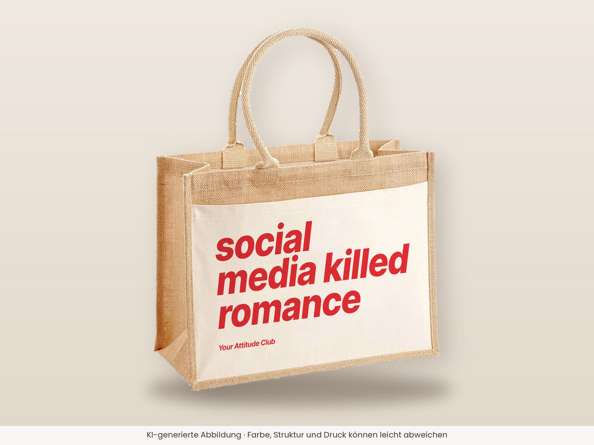 Social Media Killed Romance – Jutetasche mit Spruch, große Jutetasche, Detailansicht