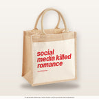Social Media Killed Romance – Jutetasche mit Spruch, mittlere Jutetasche 30 × 30 cm