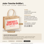 Somebody’s bitchy sister – Jutetasche mit Spruch, Maße, Material und Pflege