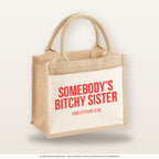 Somebody’s bitchy sister – Jutetasche mit Spruch, kleine Jutetasche 26 × 22 cm
