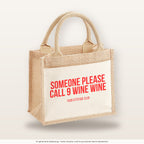 Someone please call 9 wine wine – Jutetasche mit Spruch, kleine Jutetasche 26 × 22 cm