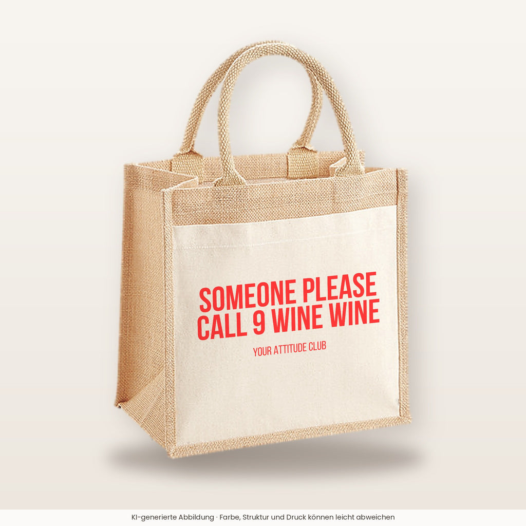 Someone please call 9 wine wine – Jutetasche mit Spruch, mittlere Jutetasche 30 × 30 cm