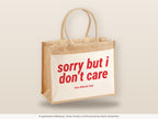 Sorry But I Don’t Care – Jutetasche mit Spruch, große Jutetasche, Detailansicht