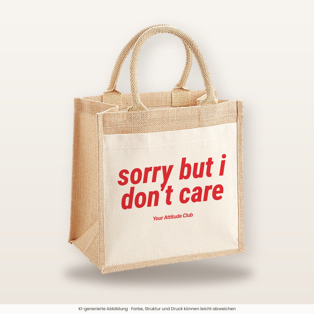 Sorry But I Don’t Care – Jutetasche mit Spruch, mittlere Jutetasche 30 × 30 cm