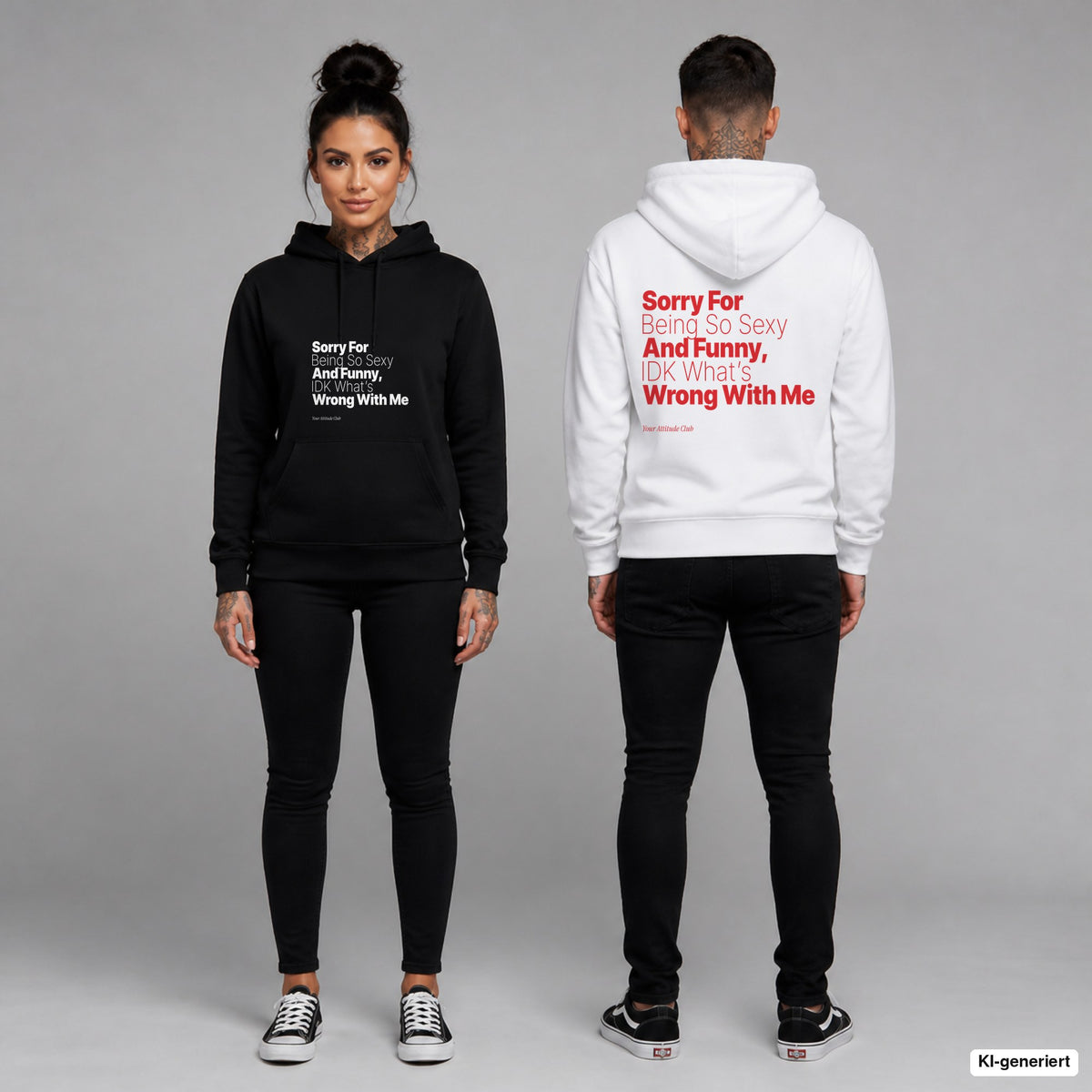 Sorry For Being So Sexy And Funny, IDK What’s Wrong With Me – Hoodie unisex mit Frontprint (Frau, Schwarz) und Backprint (Mann, Weiß)