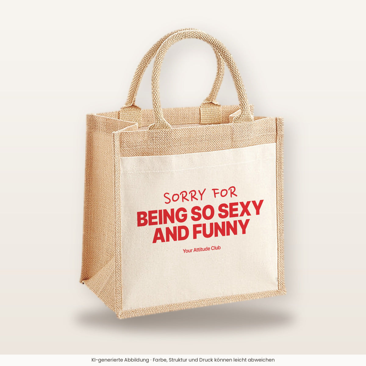 Sorry For Being So Sexy And Funny – Jutetasche mit Spruch, mittlere Jutetasche 30 × 30 cm