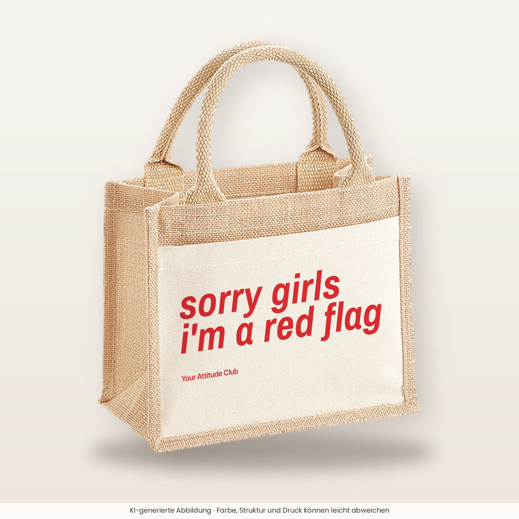 Sorry Girls I'm A Red Flag – Jutetasche mit Spruch, kleine Jutetasche 26 × 22 cm