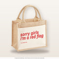 Sorry Girls I'm A Red Flag – Jutetasche mit Spruch, kleine Jutetasche 26 × 22 cm