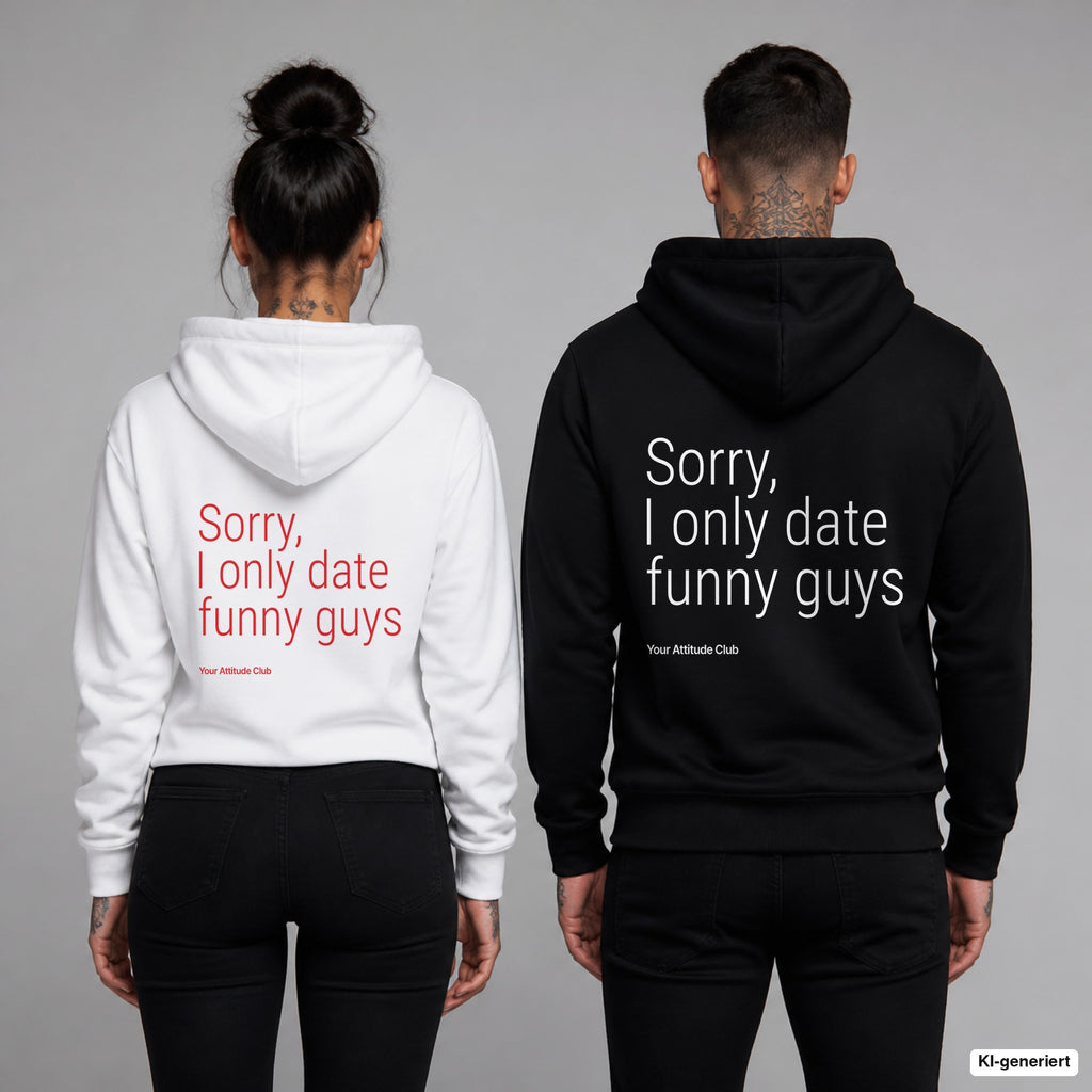 Sorry, I only date funny guys – Hoodie mit Backprint, Frau in Weiß mit rotem und Mann in Schwarz mit weißem Aufdruck