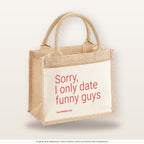 Sorry, I only date funny guys – Jutetasche mit Spruch, kleine Jutetasche 26 × 22 cm
