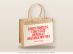 Sorry princess, I only date mentally unstable wh*res – Jutetasche mit Spruch, große Jutetasche, Detailansicht