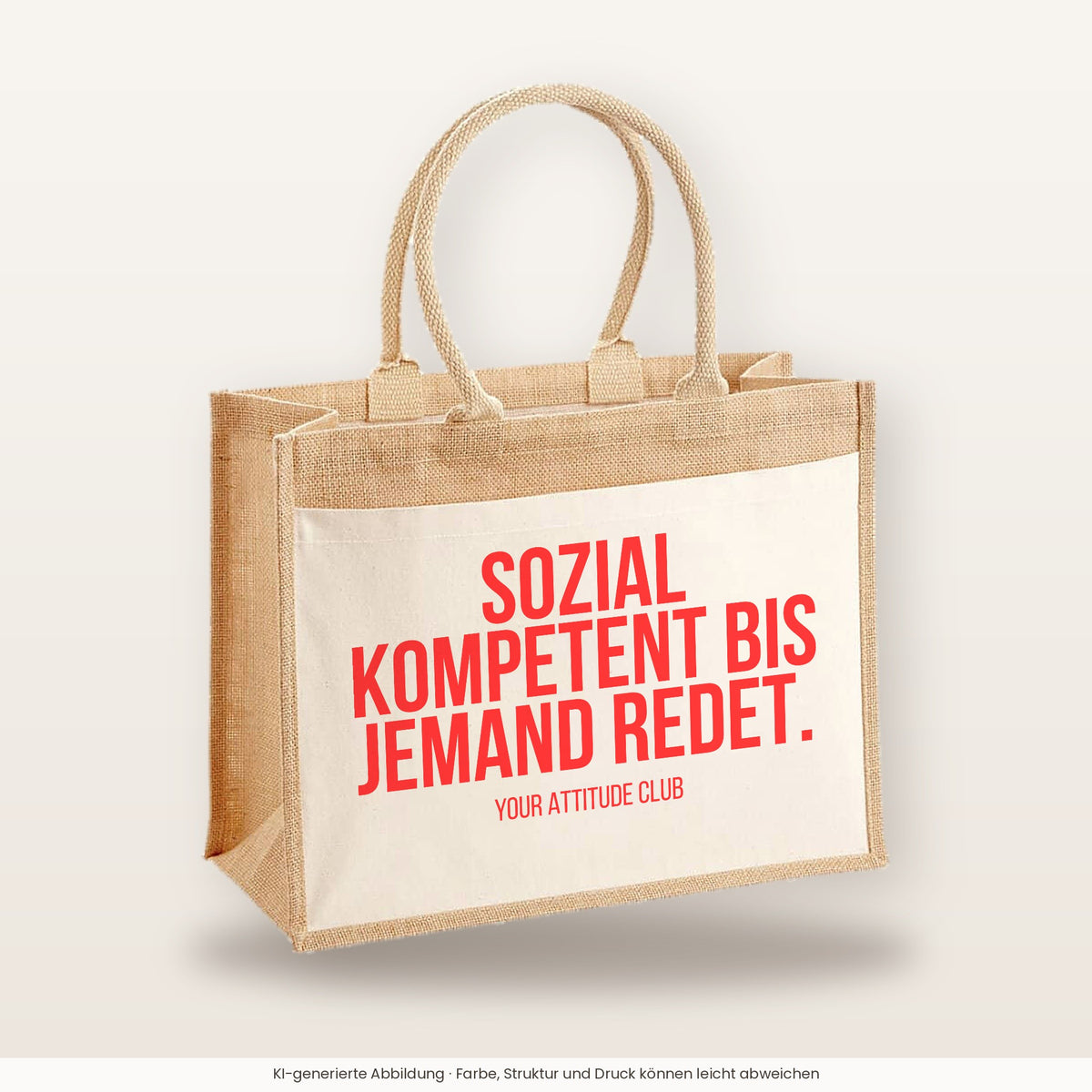 Sozial kompetent bis jemand redet. – Jutetasche mit Spruch, große Jutetasche, Produktansicht