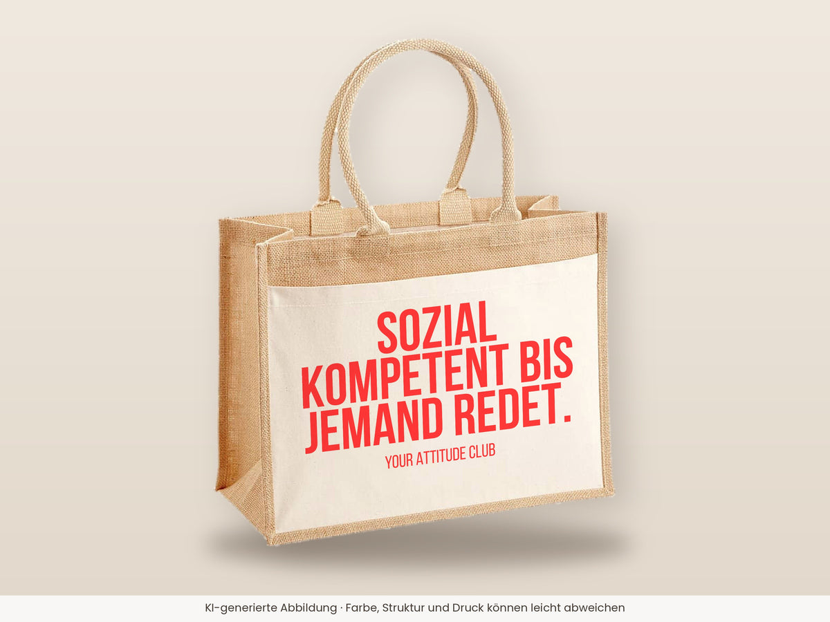 Sozial kompetent bis jemand redet. – Jutetasche mit Spruch, große Jutetasche, Detailansicht