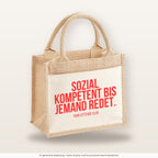 Sozial kompetent bis jemand redet. – Jutetasche mit Spruch, kleine Jutetasche 26 × 22 cm